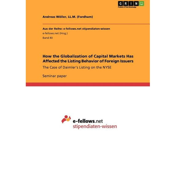 How the Globalization of Capital Markets Has Affected the Listing Behavior of Foreign Issuers : The Case of Daimler's Listing on the NYSE (Paperback)