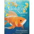 thumbnail image 1 of How the Goldfish Got Its Name: A Fable, (Hardcover), 1 of 1