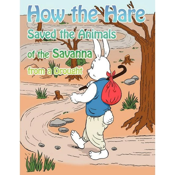 How the Hare Saved the Animals of the Savanna from a Drought, (Paperback)
