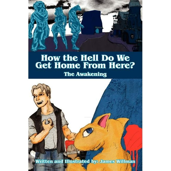 How the Hell Do We Get Home from Here? : The Awakening