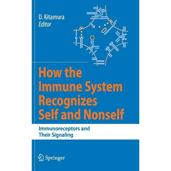How the Immune System Recognizes Self and Nonself: Immunoreceptors and Their Signaling, (Hardcover)