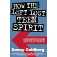 thumbnail image 1 of Pre-Owned How the Left Lost Teen Spirit: (And How They're Getting It Back!) (Paperback) 0971920680 9780971920682, 1 of 1