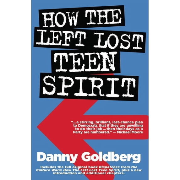 How the Left Lost Teen Spirit: (And How They're Getting It Back!), (Paperback)