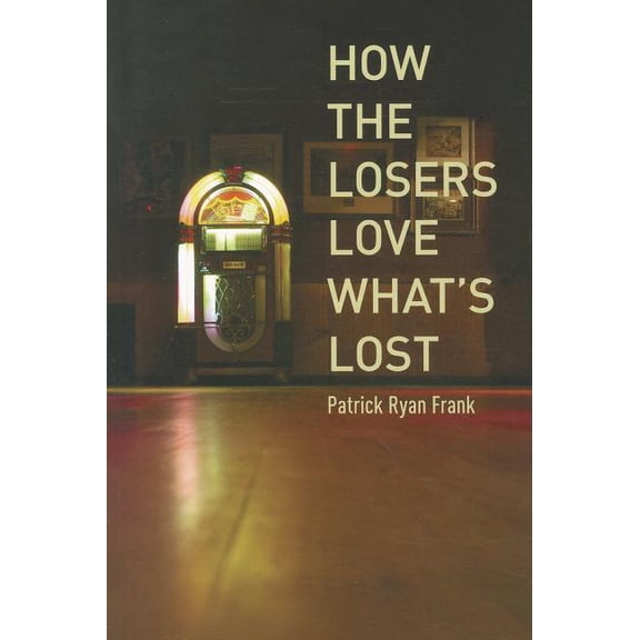 How the Losers Love Whats Lost (Paperback)