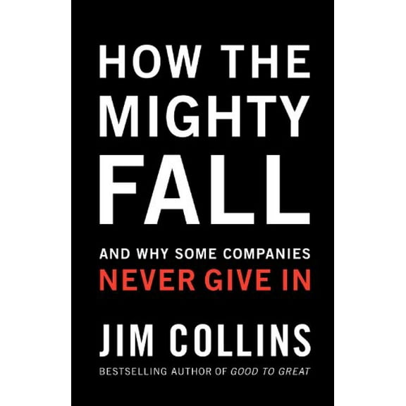Pre-Owned How the Mighty Fall: And Why Some Companies Never Give in (Hardcover) 0977326411 9780977326419