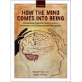 thumbnail image 1 of How the Mind Comes Into Being: Introducing Cognitive Science from a Functional and Computational Perspective, (Paperback), 1 of 1