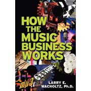 How the Music Business Works, Paperback