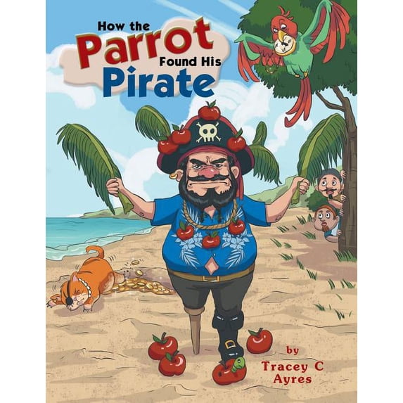 How the Parrot Found His Pirate, (Paperback)