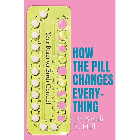 Pre-Owned How The Pill Changes Everything (Paperback) 1409178838 9781409178835