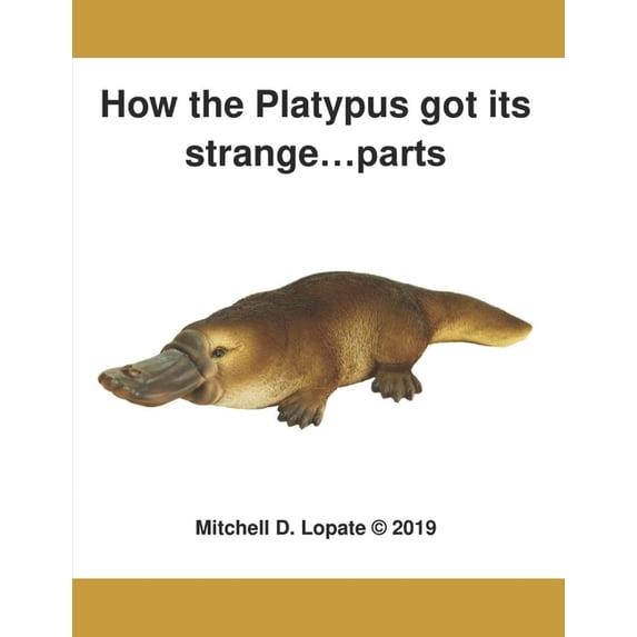 How the Platypus got its...Parts, (Paperback)