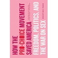 thumbnail image 1 of How the Pro-Choice Movement Saved America: Freedom, Politics, and the War on Sex, (Paperback), 1 of 1