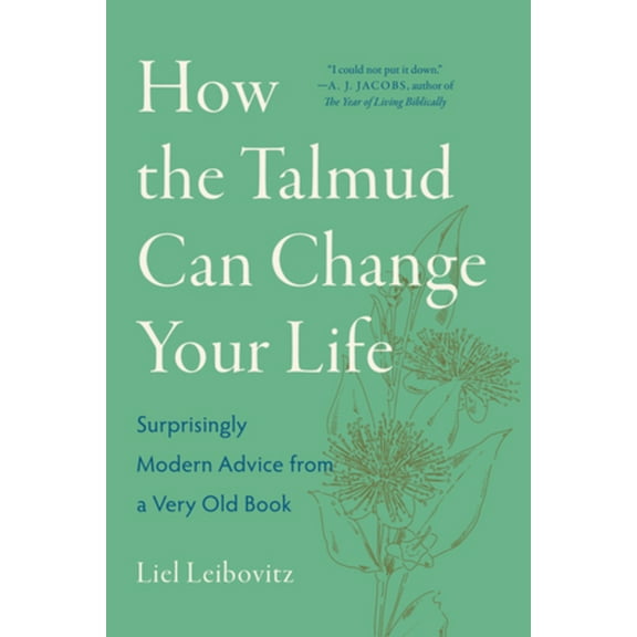 How the Talmud Can Change Your Life: Surprisingly Modern Advice from a Very Old Book, (Paperback)
