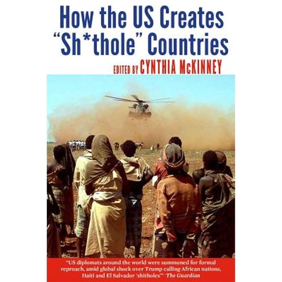 Pre-Owned How the Us Creates Sh*thole Countries (Paperback) 0999874713 9780999874714