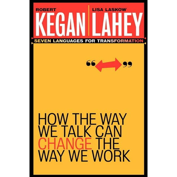 How the Way We Talk Can Change the Way We Work: Seven Languages for Transformation, (Paperback)
