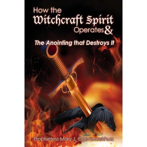 How the Witchcraft Spirit Operates & the Anointing That Destroys It