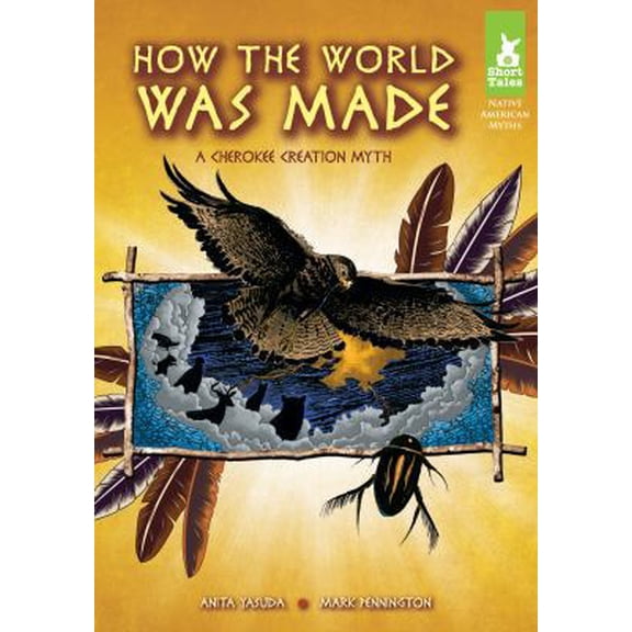 Pre-Owned How the World Was Made: A Cherokee Creation Myth: A Cherokee Creation Myth (Library Binding) 1616418818 9781616418816