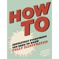 thumbnail image 1 of Pre-Owned How To: Absolutely Everything You Need to Know (Paperback) 0811840859 9780811840859, 1 of 1