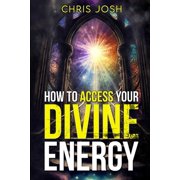 How to Access Your Divine Energy, Paperback