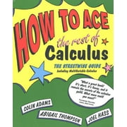 COLIN ADAMS; ABIGAIL THOMPSON; JOEL HASS How to Ace S: How to Ace the Rest of Calculus (Paperback)
