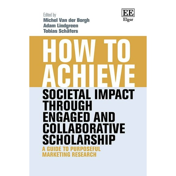 Michel van der How to Achieve Societal Impact through Engaged and Collaborative Sc (Hardcover)