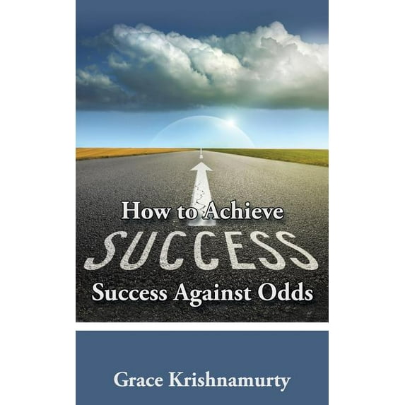 How to Achieve Success Against Odds
