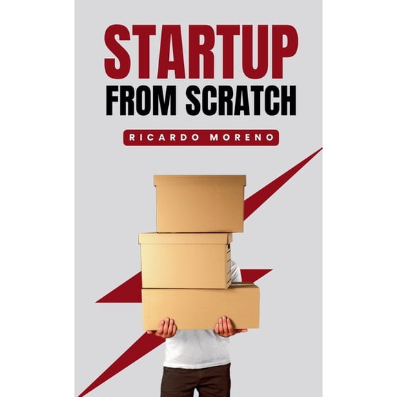 How to Achieve Success Startup From Scratch, Book 1, (Paperback)