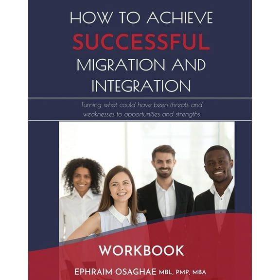 How to Achieve Successful Migration and Integration, (Paperback)