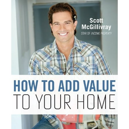 Pre-Owned How To Add Value To Your Home (Paperback) 1443410594 9781443410595