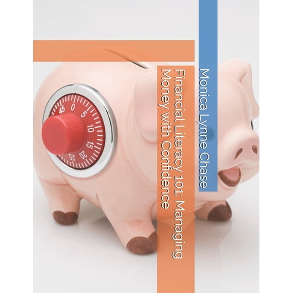 How to Adult 101 Financial Literacy 101: Managing Money with Confidence, (Paperback)