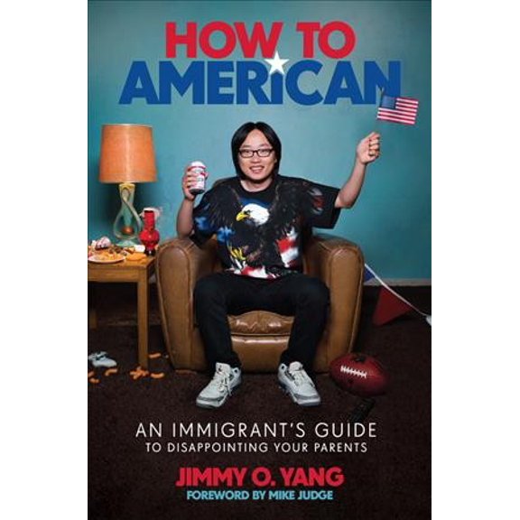 Pre-Owned How to American: An Immigrant's Guide to Disappointing Your Parents (Hardcover) 0306903490 9780306903496