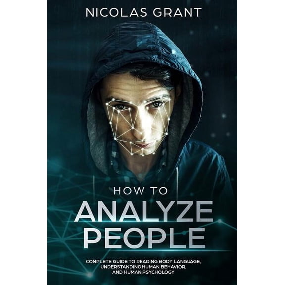 How to Analyze People: Complete Guide to Reading Body Language, Understanding Human Behavior and Human Psychology (Paperback)