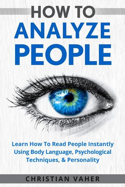How to Analyze People : Learn How to Analyze People: How to Read People ...