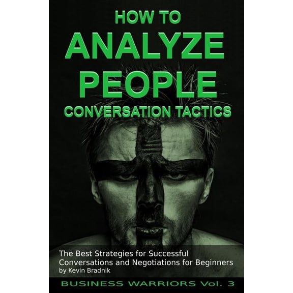 How to Analyze People : The Best Strategies for Successful Conversations and Negotiations for Beginners