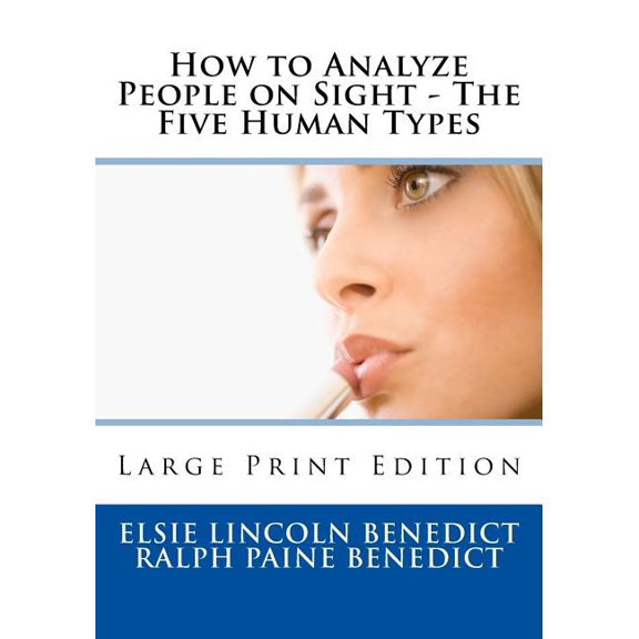 How to Analyze People on Sight - The Five Human Types: Large Print Edition, (Paperback)