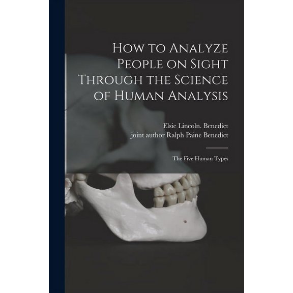 How to Analyze People on Sight Through the Science of Human Analysis; the Five Human Types (Paperback)