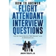 thumbnail image 1 of How to Answer Flight Attendant Interview Questions: 2017 Edition, (Paperback), 1 of 1