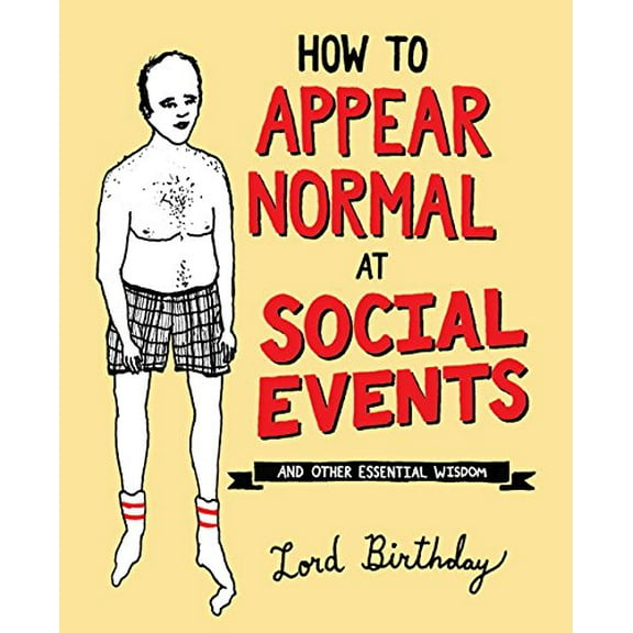 Pre-Owned How to Appear Normal at Social Events: And Other Essential Wisdom Paperback