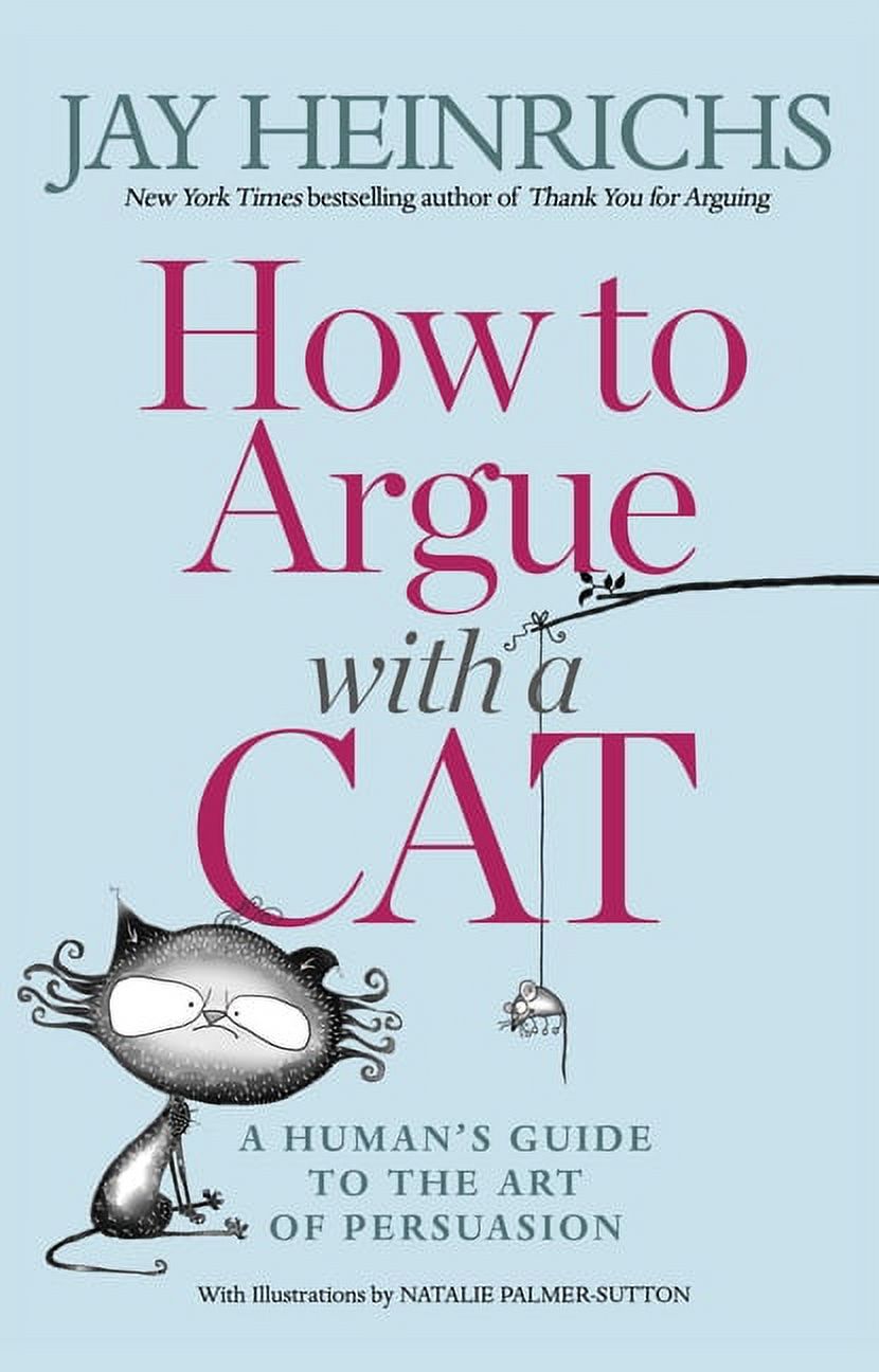 Human's　A　(Paperback)　a　of　Argue　Art　How　Persuasion　to　Cat　to　Guide　with　the