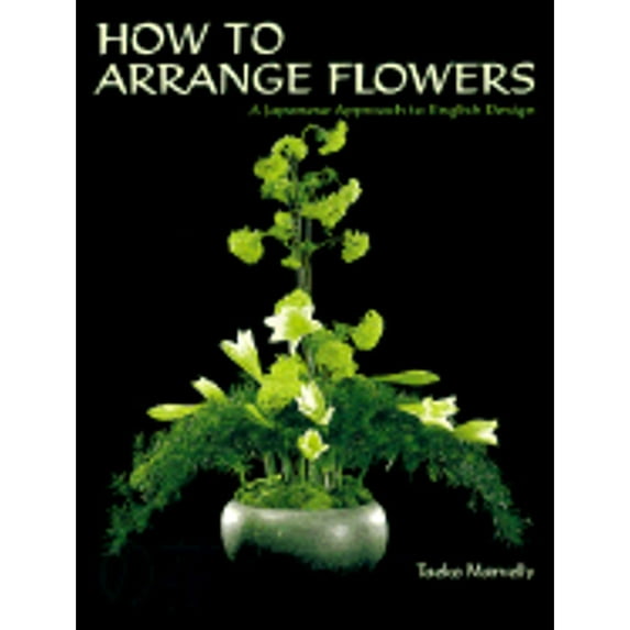 Pre-Owned How to Arrange Flowers: A Japanese Approach to English Design (Paperback) 1861081529 9781861081520