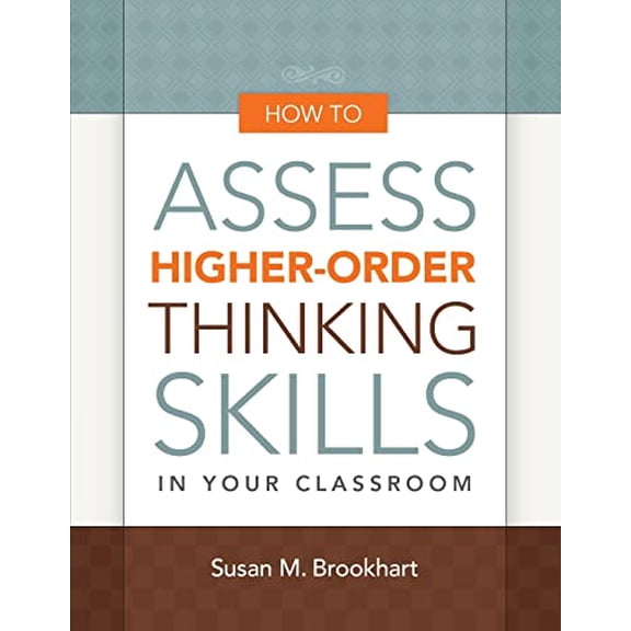Pre-Owned How to Assess Higher-Order Thinking Skills in Your Classroom