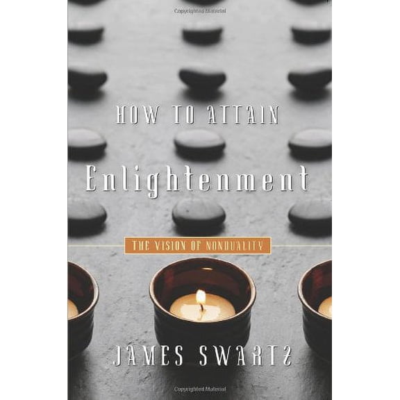 Pre-Owned How to Attain Enlightenment: The Vision of Non-Duality (Paperback) 1591810949 9781591810940