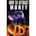 thumbnail image 1 of How to Attract Money, Revised Edition (Paperback), 1 of 1