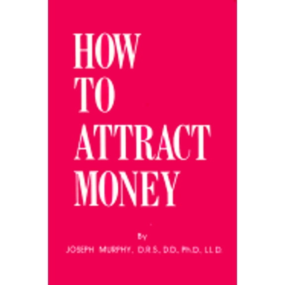 Pre-Owned How to Attract Money (Paperback) 0875162045 9780875162041