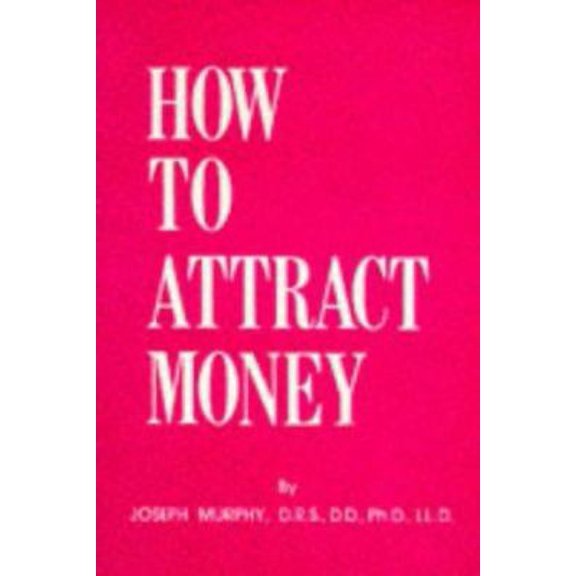 Pre-Owned How to Attract Money (Paperback) 0875162045 9780875162041