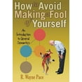 thumbnail image 1 of How to Avoid Making a Fool of Yourself: An Introduction to General Semantics (Paperback) by Dr. R Wayne Pace, 1 of 1