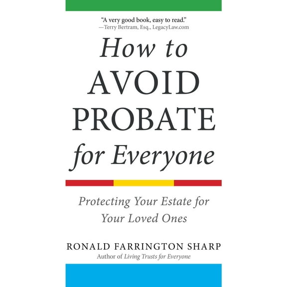 How to Avoid Probate for Everyone : Protecting Your Estate for Your Loved Ones (Paperback)