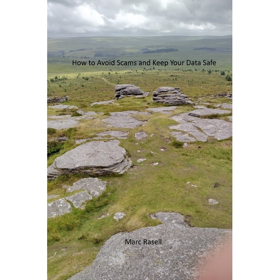 How to Avoid Scams and Keep your Data Safe, (Hardcover)