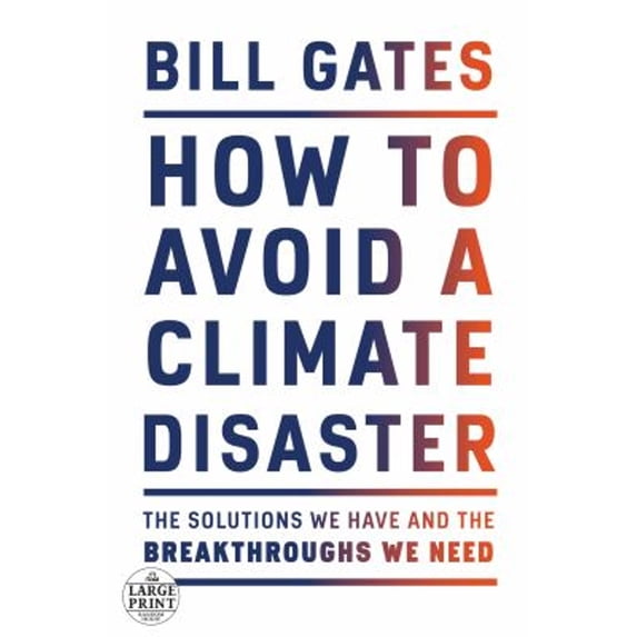 Pre-Owned How to Avoid a Climate Disaster: The Solutions We Have and the Breakthroughs We Need (Paperback) 059321577X 9780593215777