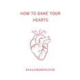 thumbnail image 1 of How to Bake Your Hearts, (Paperback), 1 of 1