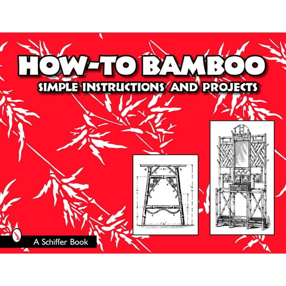 How to Bamboo: Simple Instructions and Projects, (Paperback)